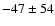 $-47\pm54$