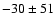 $-30\pm51$