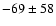 $-69\pm58$