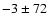 $-3\pm72$
