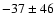 $-37\pm46$