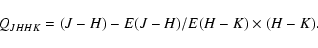 \begin{displaymath}Q_{JHHK} = (J-H) - E(J-H)/E(H-K) \times (H-K).
\end{displaymath}