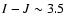 $I-J
\sim 3.5$