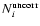 $N_i^{\rm uncorr}$