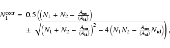 \begin{displaymath}\begin{array}{ll}
N_1^{\rm corr} = & 0.5 \left(\left(N_1+N_2-...
...ngle A_{\rm id}\rangle } N_{\rm id}\right)}\right),
\end{array}\end{displaymath}