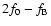$2f_0-f_{\rm B}$