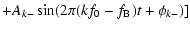$\displaystyle + A_{k-} \sin (2 \pi (kf_0 - f_{\rm B})t + \phi_{k-})]$