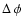 $\Delta~\phi$