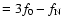$=3f_0-f_{\rm N}$