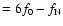 $=6f_0-f_{\rm N}$