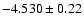 $-4.530\pm0.22$