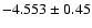 $-4.553\pm0.45$