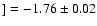 $]=-1.76\pm0.02$