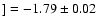 $]=-1.79\pm0.02$
