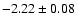 $-2.22\pm0.08$