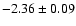 $-2.36\pm0.09$
