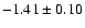 $-1.41\pm0.10$