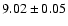 $9.02\pm0.05$