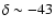 $\delta\sim-43$