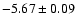 $-5.67\pm0.09$