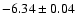 $-6.34\pm0.04$