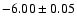 $-6.00\pm0.05$