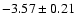 $-3.57\pm0.21$