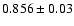 $0.856\pm0.03$