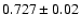 $0.727\pm0.02$