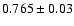 $0.765\pm0.03$