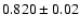 $0.820\pm0.02$