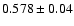 $0.578\pm0.04$