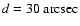 $d=30 ~ \rm {arcsec}$
