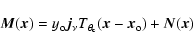 \begin{displaymath}\vec{M}(\vec{x}) = y_{\rm o}\vec{j_\nu}T_{\theta_{\rm c}}(\vec{x}-\vec{x}_{\rm o}) +
\vec{N}(\vec{x})
\end{displaymath}