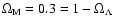 $\Omega_{\rm M}=0.3=1-\Omega_\Lambda$