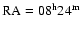 $\rm RA= 08^{{\rm h}} 24^{{\rm m}}$