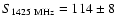 $S_{{\rm 1425~MHz}}=114 \pm 8$