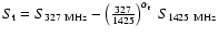 $S_{{\rm t}}=S_{{\rm 327~MHz}}-\left(\frac{{\rm 327}}{{\rm 1425}}\right)^{\alpha_{{\rm t}}}\: S_{{\rm 1425~MHz}}$