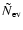 ${\tilde N}_{{\rm ev}}$