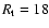 $R_{\rm t}=18$