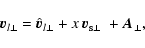 \begin{displaymath}
{{\vec v}}_{{l}\perp} = {\hat{\vec v}}_{{l}\perp}+ x~
{{\vec{v}}}_{{\rm s}\perp}\ + {\vec A}_\perp ,
\end{displaymath}