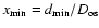 $x_{{\rm min}} ={d_{{\rm min}}}/{D_{{\rm os}}}$