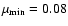 $\mu_{{\rm min}}=0.08$