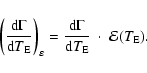 \begin{displaymath}
\left({\frac{{\rm d}\Gamma}{{\rm d}T_{{\rm E}}}}\right)_{\va...
...m d}\Gamma}{{\rm d}T_{{\rm E}}}}~
\cdot~{\cal E}(T_{{\rm E}}).
\end{displaymath}