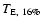 $T_{{\rm E},~16\%}$