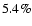 $5.4 \%$