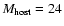 $M_{\rm host}=24$