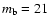$m_{\rm b}=21$