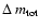 $\Delta~m_{\rm tot}$