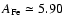 $A_{\rm Fe}\simeq5.90$